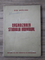 Dinu Moroianu - Organizarea studiului individual