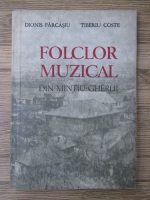 Dionis Farcasiu, Tiberiu Coste - Folclor muzical din Mintiu-Gherlii