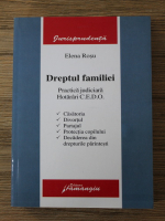 Elena Rosu - Dreptul familiei. Practica judiciara. Hotarari C. E. D. O.