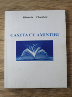 Elisabeta Chichisan - Caseta cu amintiri