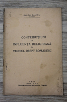 Em. Em. Savoiu - Contributiuni la influenta religioasa in vechiul drept romanesc (1941)