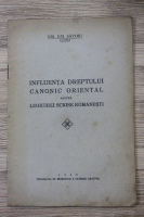 Em. Em. Savoiu - Influenta dreptului canonic oriental asupra legiuirei scrise romanesti (1942)