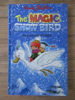 Anticariat: Enid Blyton - The magic snow bird and other stories