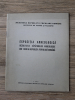 Expozitia arheologica. Rezultatele sapaturilor arheologice dn 1950 in Republica Populara Romana 
