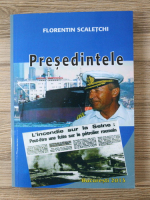 Florentin Scaletchi - Presedintele