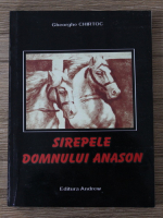 Gheorghe Chirtoc - Sirepele domnului Anason