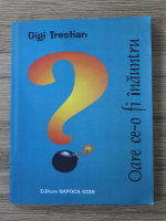 Gigi Trestian - Oare ce-o fi inauntru