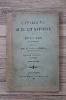 Gr. G. Tocilescu - Catalogul Muzeului National de Antichitati din Bucuresti (1906)