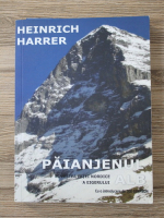 Anticariat: Heinrich Harrer - Paianjenul alb. Povestea fetei nordice a Eigerului