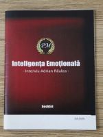 Inteligenta emotionala. Interviu Adrian Raulea