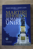 Ioan Degau - Martiri bihoreni ai Marii Uniri