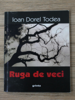 Ioan Dorel Todea - Ruga de veci