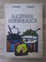 Anticariat: Ioan Negrea, F. Bucsa - Bucatarie romaneasca