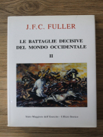 J. F. C. Fuller - Le battaglie decisive del mondo oocidentale (volumul 2)