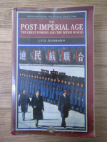 J. P. D. Dunbabin - The post-imperial age. The great powers and the winder world