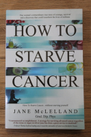 Jane McLelland - How to starve cancer
