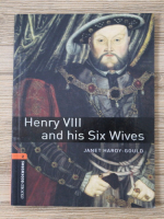 Anticariat: Janet Hardy Gould - Henry VIII and his six wives