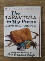 Jean Craighead George - The tarantula in my purse and 172 other wild pets