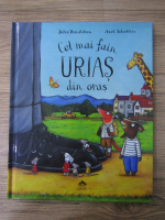 Julia Donaldson - Cel mai fain urias din oras