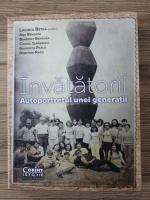 Lavinia Betea - Invatatorii. Autoportretul unei generatii