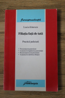 Lucia Irinescu - Filiatia fata de tata. Practica judiciara