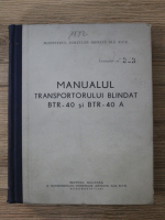Manualul transportatorului blindat BTR 40 si BTR 40 A