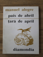 Anticariat: Manuel Alegre - Tara de april (editie bilingva)