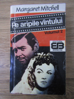 Margaret Mitchell - Pe aripile vantului (volumul 2)