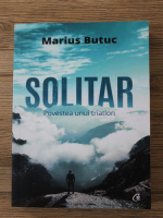 Marius Butuc - Solitar. Povestea unui triatlon