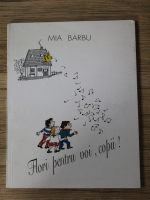 Mia Barbu - Flori pentru voi, copii