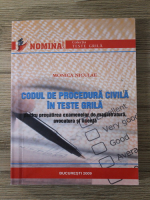 Monica Niculae - Codul de procedura civila in teste grila pentru pregatirea examenelor de magistratura, avocatura si licenta