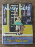 Morris Gleitzman - Misery guts