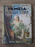 Natalia General Crassu Arsenescu - Femeia in dansul iubirii