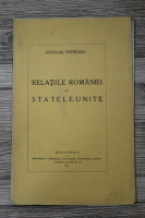 Nicolae Petrescu - Relatiile Romaniei cu Statele-Unite (1927)
