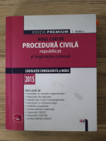 Anticariat: Noul cod de procedura civila republicat si legislatie conexa. Legislatie consolidata si index (2015)
