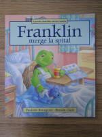 Paulette Bourgeois - Franklin merge la spital