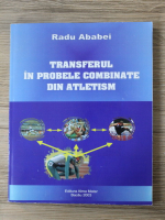 Radu Ababei - Transferul in probele combinate din atletism