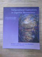 Randall C. O'Reilly - Computational explorations in cognitive neuroscience