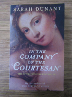 Sarah Dunant - In the company of the courtesan