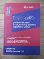 Silviu Zanfir - Teste-grila pentru examenele de an, licenta si admitere in profesiile juridice. Drept civil, Drept procesual civil