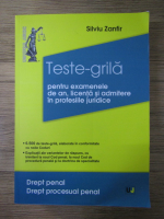Silviu Zanfir - Teste-grila pentru examenele de an, licenta si admitere in profesiile juridice. Drept penal, Drept procesual penal