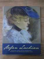 Stefan Luchian, maestrul artei grafice romanesti (editie bilingva)