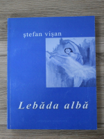 Stefan Visan - Lebada alba