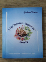 Stefan Visan - Legamantul dragostei. Soarta