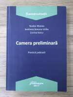 Teodor Manea, Andreea Simona Uzlau, Corina Voicu - Camera preliminara. Practica judiciara