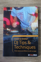 Tom Frederikse - Need to know? Dj tips and techniques. From decks and effects to sell-out gigs