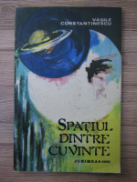 Vasile Constantinescu - Spatiul dintre cuvinte