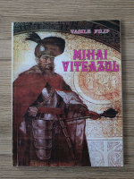 Vasile Filip - Mihai Viteazul