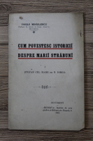 Virgiliu Vasile Mihailescu - Cum povestesc istoricii despre marii strabuni, volumul 1. Stefan cel Mare de Nicolae Iorga (1904)
