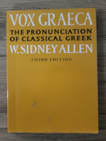 W. Sidney Allen - Vox graeca. The prounciation of classical greek